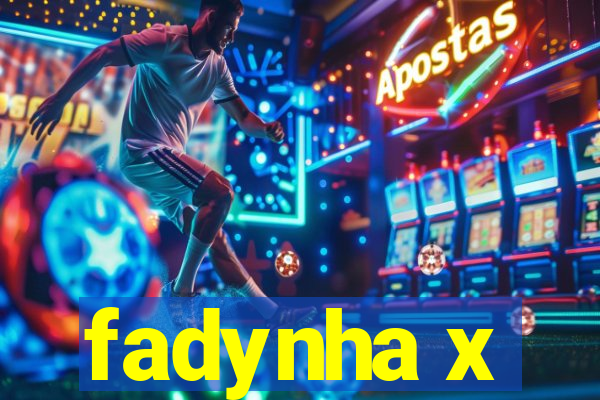 fadynha x